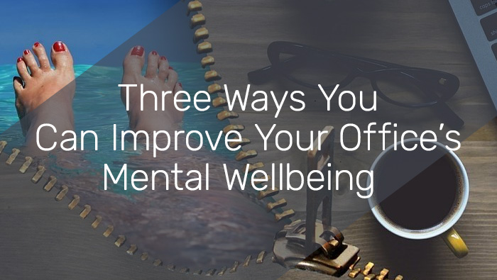 3 Ways You Can Improve Your Office’s Mental Wellbeing