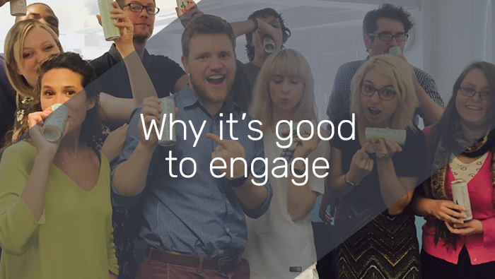 Why its good to engage