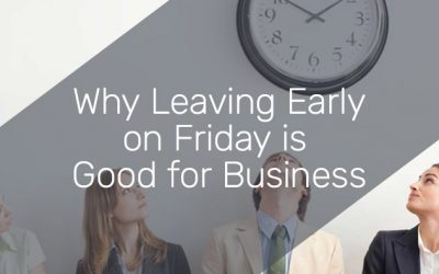 Why Leaving Early on a Friday is Good for Business